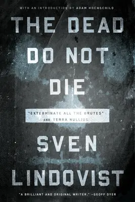 Les morts ne meurent pas : Exterminer toutes les brutes«  et Terra Nullius ». - The Dead Do Not Die: Exterminate All the Brutes
