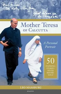 Mère Teresa de Calcutta : Un portrait personnel : 50 histoires inspirantes jamais racontées auparavant - Mother Teresa of Calcutta: A Personal Portrait: 50 Inspiring Stories Never Before Told