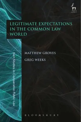 Les attentes légitimes dans le monde de la Common Law - Legitimate Expectations in the Common Law World