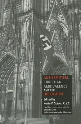 L'antisémitisme, l'ambivalence chrétienne et l'Holocauste - Antisemitism, Christian Ambivalence, and the Holocaust