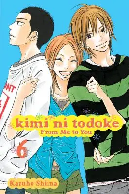 Kimi Ni Todoke : De moi à toi, tome 6, 6 - Kimi Ni Todoke: From Me to You, Vol. 6, 6