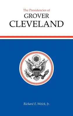 Les présidences de Grover Cleveland - The Presidencies of Grover Cleveland