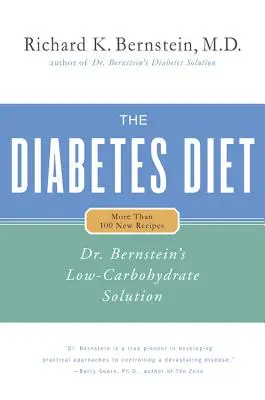 Le régime du diabète : La solution à faible teneur en glucides du Dr Bernstein - The Diabetes Diet: Dr. Bernstein's Low-Carbohydrate Solution