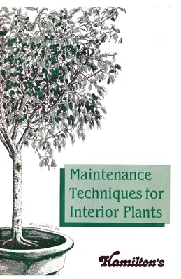 Techniques d'entretien des plantes d'intérieur - Maintenance Techniques for Interior Plants