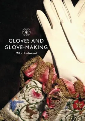 Gants et fabrication de gants - Gloves and Glove-Making