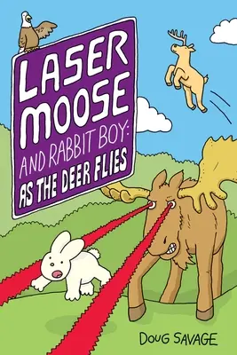 L'élan et le lapin au laser : Comme le cerf vole, 4 - Laser Moose and Rabbit Boy: As the Deer Flies, 4