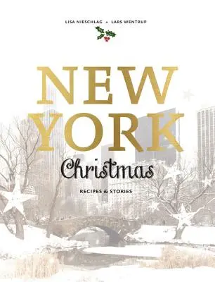 Noël à New York : Recettes et histoires - New York Christmas: Recipes and Stories