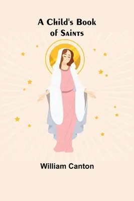 Le livre des saints pour les enfants - A Child's Book of Saints