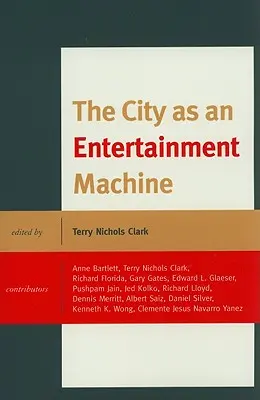 La ville en tant que machine de divertissement - The City as an Entertainment Machine