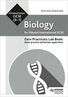 Edexcel International GCSE (9-1) Biology Student Lab Book : Pratique de l'examen et application plus poussée - Edexcel International GCSE (9-1) Biology Student Lab Book: Exam practice and further application