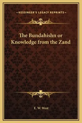 Le Bundahishn ou la connaissance du Zand - The Bundahishn or Knowledge from the Zand