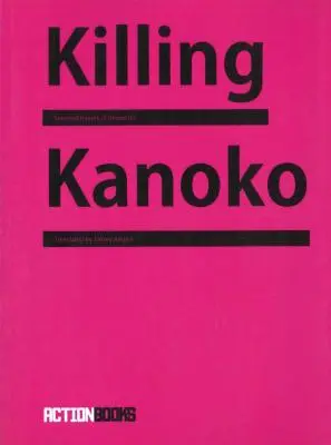 Killing Kanoko : Poèmes choisis de Hiromi Ito - Killing Kanoko: Selected Poems of Hiromi Ito