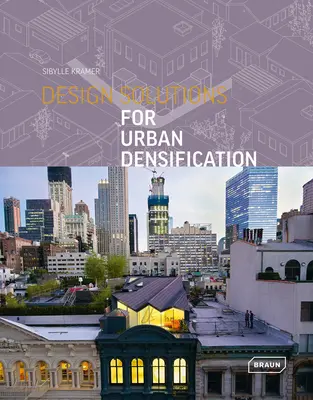 Solutions de conception pour la densification urbaine - Design Solutions for Urban Densification