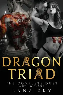 Dragon Triad : Le duo complet : Moth & Flame - Dragon Triad: The Complete Duet: Moth & Flame