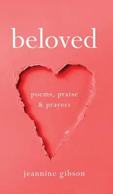 Bien-aimés : Poèmes, louanges et prières - Beloved: Poems, Praise, and Prayers