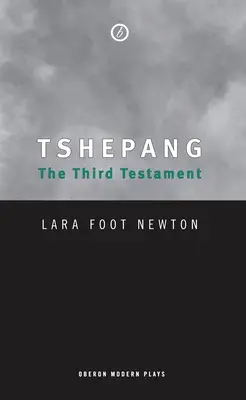 Tshepang : Le troisième testament - Tshepang: The Third Testament