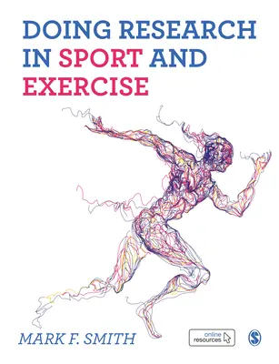 Faire de la recherche dans le domaine du sport et de l'exercice : A Student′s Guide - Doing Research in Sport and Exercise: A Student′s Guide