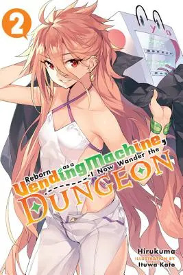 Reborn as a Vending Machine, I Now Wander the Dungeon, Vol. 2 (Light Novel) (en anglais) - Reborn as a Vending Machine, I Now Wander the Dungeon, Vol. 2 (Light Novel)