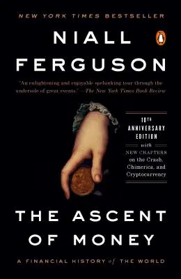 L'ascension de l'argent : Une histoire financière du monde : édition du 10e anniversaire - The Ascent of Money: A Financial History of the World: 10th Anniversary Edition