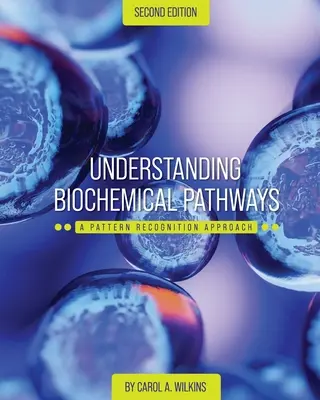 Comprendre les voies biochimiques : Une approche de reconnaissance des modèles - Understanding Biochemical Pathways: A Pattern-Recognition Approach