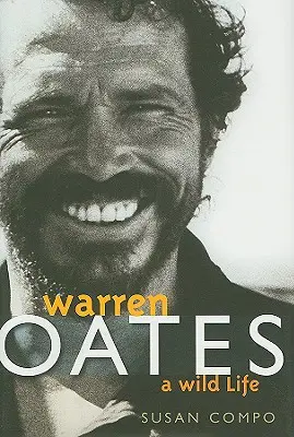 Warren Oates : Une vie sauvage - Warren Oates: A Wild Life