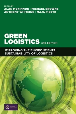 Logistique verte : Améliorer la durabilité environnementale de la logistique - Green Logistics: Improving the Environmental Sustainability of Logistics