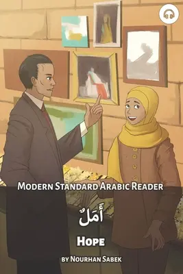 L'espoir : Lecteur arabe standard moderne - Hope: Modern Standard Arabic Reader