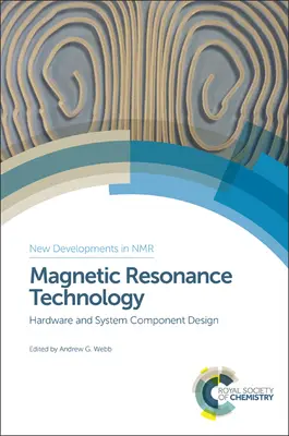 Technologie de la résonance magnétique : conception du matériel et des composants du système - Magnetic Resonance Technology: Hardware and System Component Design
