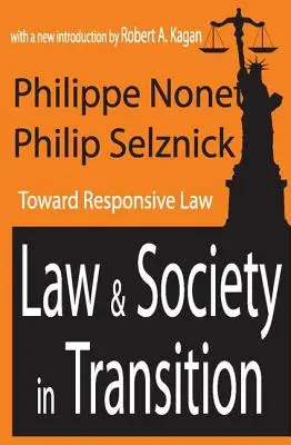 Droit et société en transition : Vers un droit réactif - Law and Society in Transition: Toward Responsive Law