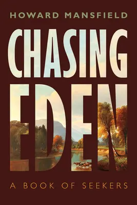 À la poursuite de l'Eden : Un livre de chercheurs - Chasing Eden: A Book of Seekers