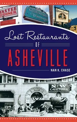 Restaurants perdus d'Asheville - Lost Restaurants of Asheville