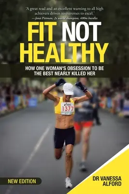 Fit Not Healthy : Comment l'obsession d'une femme à être la meilleure a failli la tuer - Fit Not Healthy: How One Woman's Obsession to Be the Best Nearly Killed Her