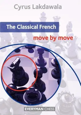 L'ouverture classique française : Coup par coup - The Classical French: Move by Move