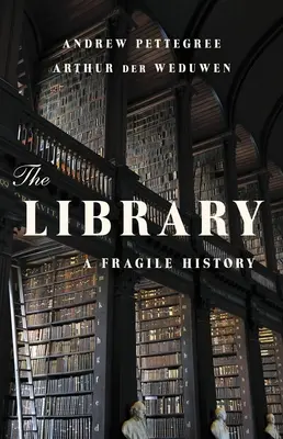 La bibliothèque : Une histoire fragile - The Library: A Fragile History