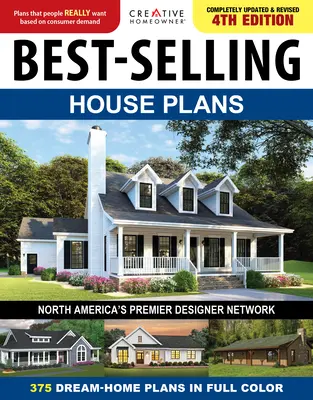 Les plans de maisons les plus vendus, 4e édition : Plus de 360 plans de maisons de rêve en couleur - Best-Selling House Plans, 4th Edition: Over 360 Dream-Home Plans in Full Color