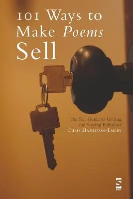 101 façons de vendre des poèmes : le guide du sel pour être publié et le rester - 101 Ways to Make Poems Sell: The Salt Guide to Getting and Staying Published