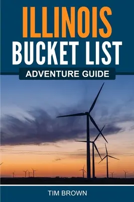 Guide d'aventures de l'Illinois - Illinois Bucket List Adventure Guide