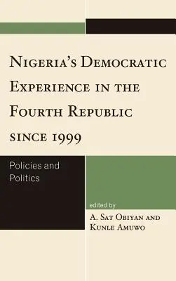 L'expérience démocratique du Nigeria dans la quatrième République depuis 1999 : Politiques et politiques - Nigeria's Democratic Experience in the Fourth Republic since 1999: Policies and Politics