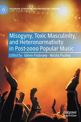 Misogynie, masculinité toxique et hétéronormativité dans la musique populaire post-2000 - Misogyny, Toxic Masculinity, and Heteronormativity in Post-2000 Popular Music