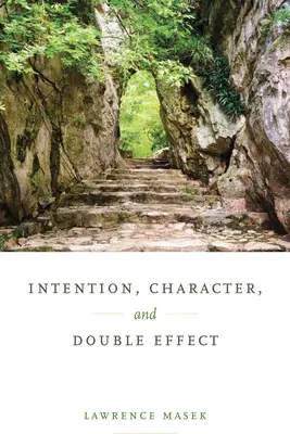 Intention, caractère et double effet - Intention, Character, and Double Effect