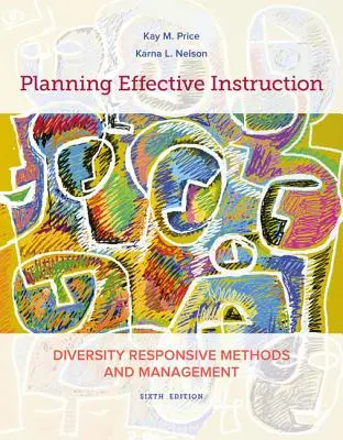 Planifier un enseignement efficace : Méthodes et gestion tenant compte de la diversité - Planning Effective Instruction: Diversity Responsive Methods and Management