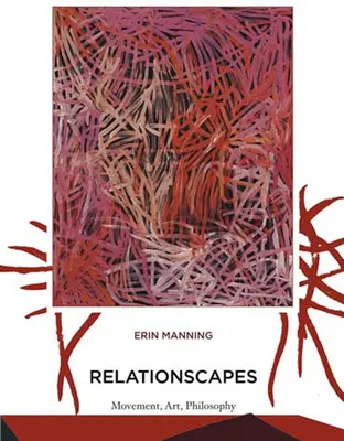 Paysages relationnels : Mouvement, art, philosophie - Relationscapes: Movement, Art, Philosophy