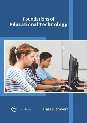 Les fondements de la technologie éducative - Foundations of Educational Technology