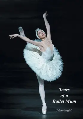 Les larmes d'une maman danseuse - Tears of a Ballet Mum
