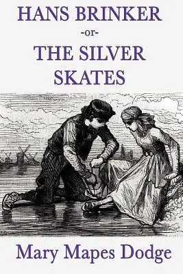 Hans Brinker -Or- Les patins d'argent - Hans Brinker -Or- The Silver Skates