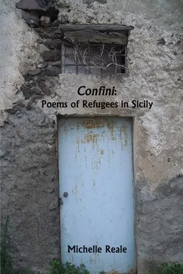 Confini : Poèmes de réfugiés en Sicile - Confini: Poems of Refugees in Sicily