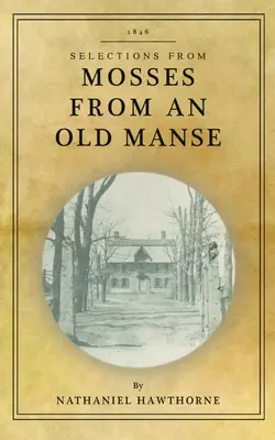 Les mousses d'une vieille manse : Sélections - Mosses from an Old Manse: Selections