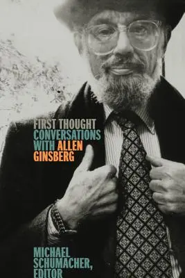 Première pensée : Conversations avec Allen Ginsberg - First Thought: Conversations with Allen Ginsberg