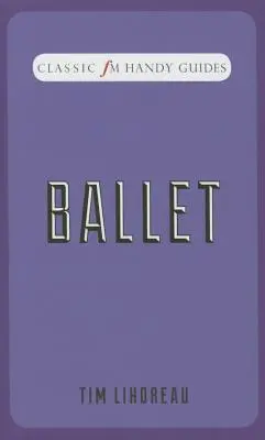 Ballet (Classic FM Handy Guides)