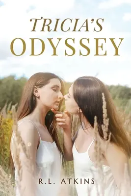 L'Odyssée de Tricia : Le récit d'une jeune femme à la recherche du bonheur - Tricia's Odyssey: A Tale of a Young Women Search for Happiness